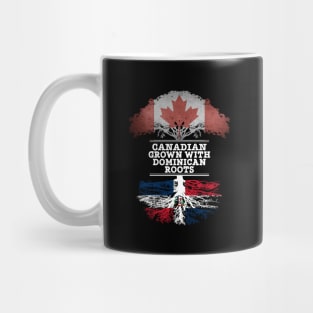 Canadian Grown With Dominican Republic Roots - Gift for Dominican With Roots From Dominican Republic Mug